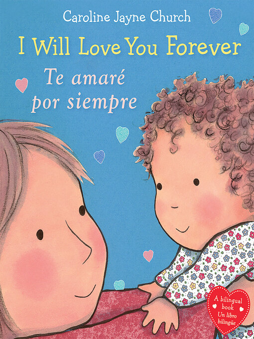 Title details for I Will Love You Forever / Te amaré por siempre by Caroline Jayne Church - Available